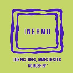 James Dexter and Los Pastores - No Rush