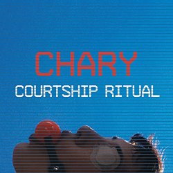 Courtship Ritual - Chary