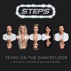 Steps - Tears On The Dancefloor [Crying At The Disco Deluxe Edition]