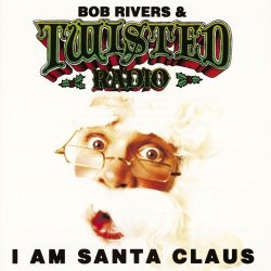 BOB RIVERS - I Am Santa Claus