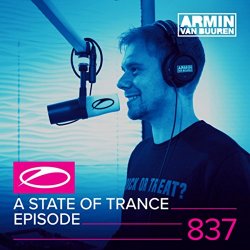 Armin van Buuren - A State Of Trance (Asot 837) (Track Recap, Pt. 5)