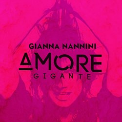 Gianna Nannini - Amore gigante