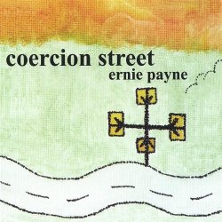 Ernie Payne - Coercion Street