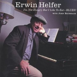 Erwin Helfer - I'm Not Hungy but I Like to Eat - Blues!