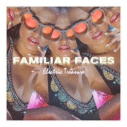 Electric Treasure - Familiar Faces (Original Mix) [Explicit]