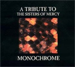 Various Artists - Monochrome: A Tribute to Sisters of Mercy by Various Artists