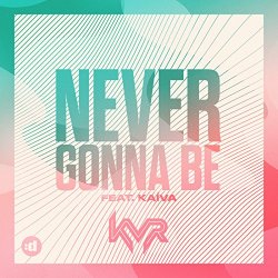 Kvr - Never Gonna Be