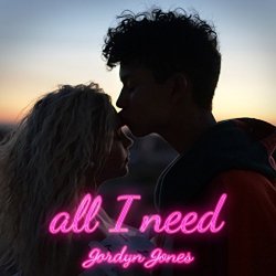 Jordyn Jones - All I Need