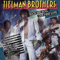 The Tielman Brothers - Rock And Roll Our First Love