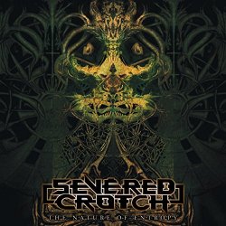 Severed Crotch - The Nature of Entropy