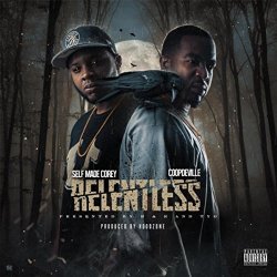 Selfmade Corey - Relentless [Explicit]