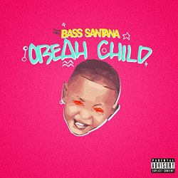 Bass Santana - Obeah Child (Deluxe Edition) [Explicit]