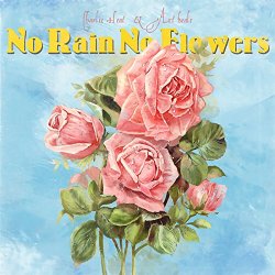 Charlie Heat - No Rain No Flowers [Explicit]