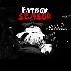 Guap Tarantino - FatBoy Season [Explicit]