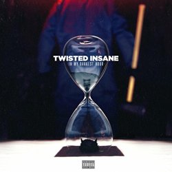 Twisted Insane - In My Darkest Hour [Explicit]