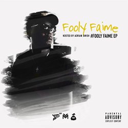 Fooly Faime - Fooly Faime EP [Explicit]
