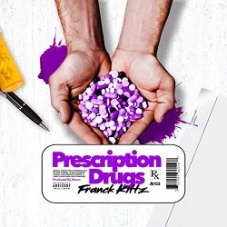Franck Kittz - Prescription Drugs [Explicit]