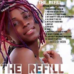 Dutchie Dutch - The Refill [Explicit]