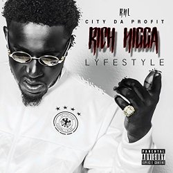 CITY DA PROFIT - Rich Nigga Lyfestyle [Explicit]
