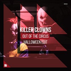 Killer Clowns - Out Of The Circus (Halloween Extended Edit)