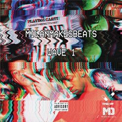 Milanmakesbeats - Wave 1 [Explicit]