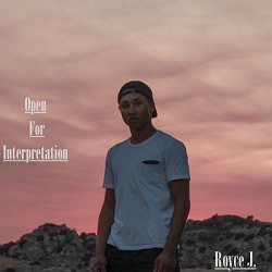 Royce J - Open for Interpretation [Explicit]