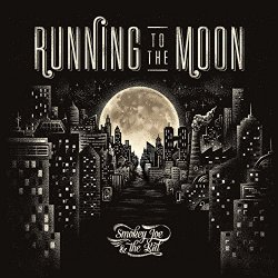 Smokey Joe And The Kid - Running to the Moon [Explicit]