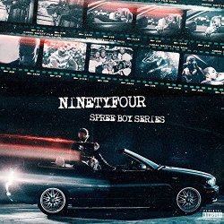 Ninetyfour - Spree Boy Series [Explicit]