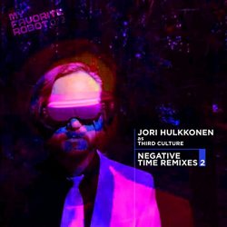 Jori Hulkkonen And Third Culture - Negative Time Remixes 2