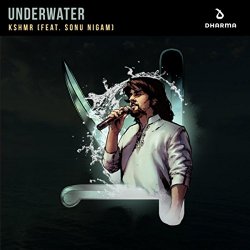 KSHMR ft. Sonu Nigam - Underwater