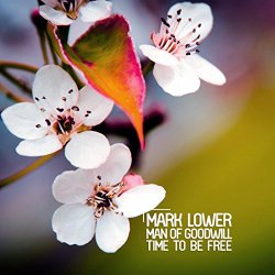 Mark Lower - Time to Be Free