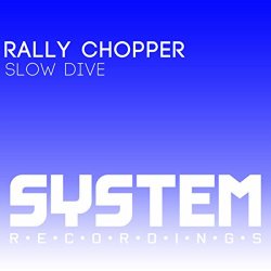 Rally Chopper - Slow Dive