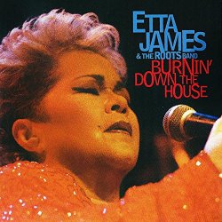 Etta & the Roots B James - Burnin' Down the House