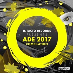 Various Artists - Intacto Records Presents ADE 2017 Compilation