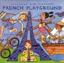 Putumayo Kids Presents - French Playground