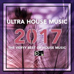 Various Artists - Ultra House Music 2017 (The Very Best of House Music)