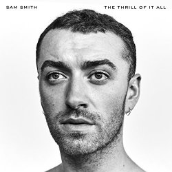 Sam Smith - The Thrill Of It All [Explicit]