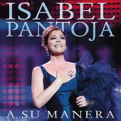 Isabel Pantoja - A Su Manera