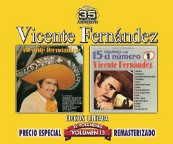 VICENTE FERNANDEZ - Vicente Fernandez / 15 Grandes Con El Numero 1 13 by FERNANDEZ,VICENTE (2003-11-11)