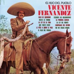 Vicente Fernandez - El Hijo del Pueblo