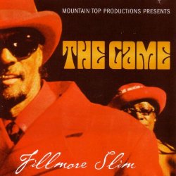 Fillmore Slim - The Game