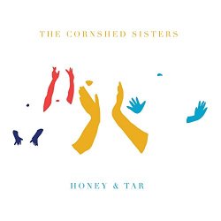 Cornshed Sisters, The - Honey And Tar