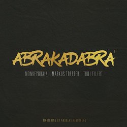 Monkeybrain Markus Toepfer And Toni Eilert - Abrakadabra 01