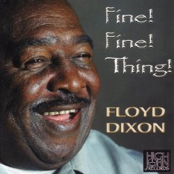 Floyd Dixon - Fine! Fine! Thing!