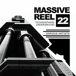 Various Artists - Massive Reel, Vol.22: Technosphere Underground