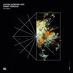 Layton Giordani Feat Danny Tenaglia - Live Again (feat. Danny Tenaglia)