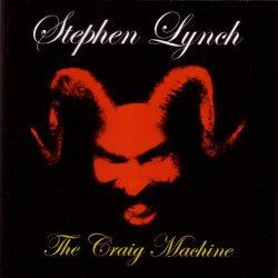 Stephen Lynch - The Craig Machine [Explicit]