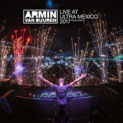 Armin van Buuren - Live at Ultra Mexico 2017 (Highlights)