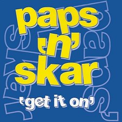 Paps N Skar - Get It On