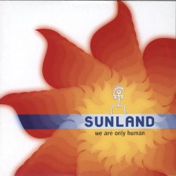 Sunland - We Are Only Human